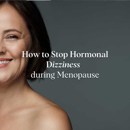 How to Stop Hormonal Dizziness During Menopause and Perimenopause
