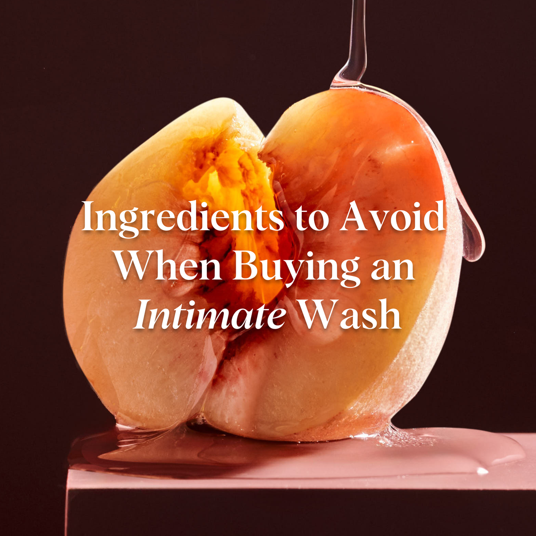 Ingredients to Avoid When Buying Intimate Wash