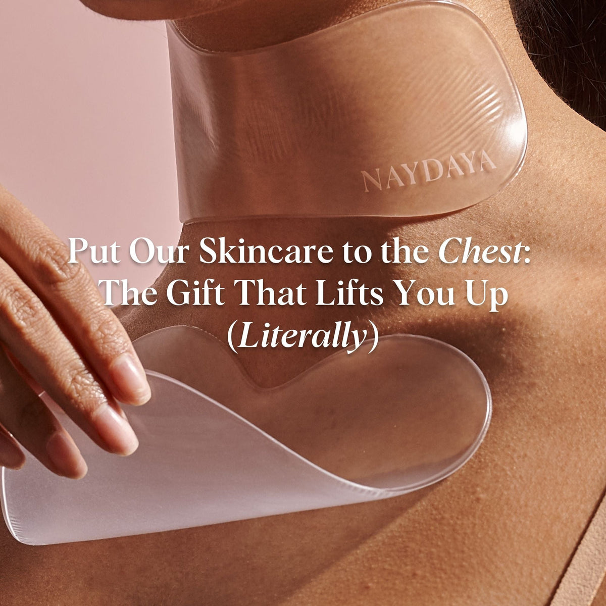 Put our skincare to the chest: the gift that lifts you up (literally)
