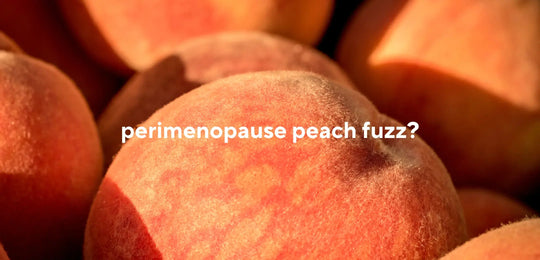 image of fuzzy peaches with text 'perimenopause facial hair'