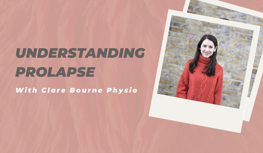 Understanding your prolapse with Clare Bourne